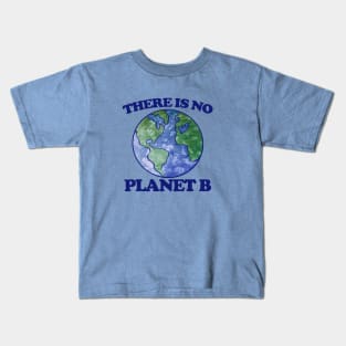 There is no planet B Kids T-Shirt